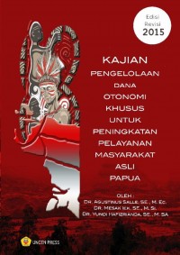 KAJIAN PENGELOLAAN OTONOMI KHUSUS UNTUK PENINGKATAKAN MASYARAKAT ASLI PAPUA